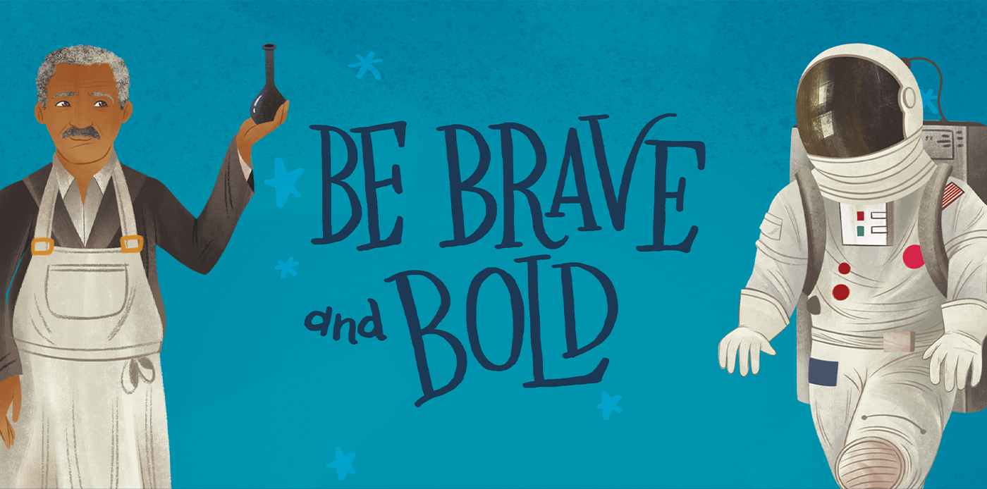 Be Brave and Bold - Courageous World Changers